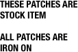 THESE PATCHES ARE 